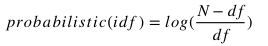 Probabilistic IDF in mathematical notation